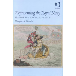 Representing the Royal Navy: British Sea Power, 1750–1815