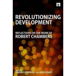 Revolutionizing Development: Reflections on the Work of Robert Chambers