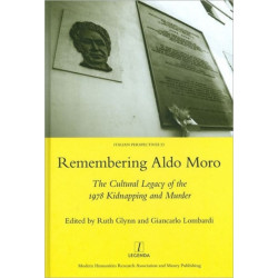 Remembering Aldo Moro: The Cultural Legacy of the 1978 Kidnapping and Murder