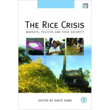 The Rice Crisis: Markets, Policies and Food Security