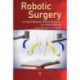 Robotic Surgery: Smart Materials, Robotic Structures, and Artificial Muscles