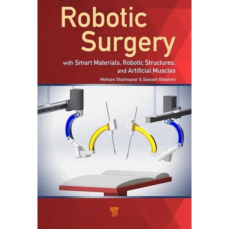 Robotic Surgery: Smart Materials, Robotic Structures, and Artificial Muscles