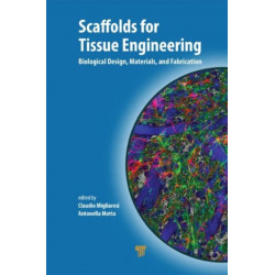 Scaffolds for Tissue Engineering: Biological Design, Materials, and Fabrication