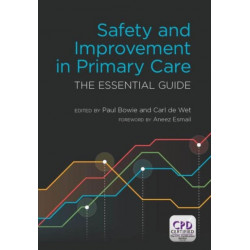 Safety and Improvement in Primary Care: The Essential Guide