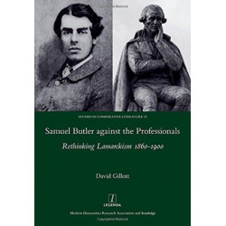 Samuel Butler against the Professionals: Rethinking Lamarckism 1860-1900