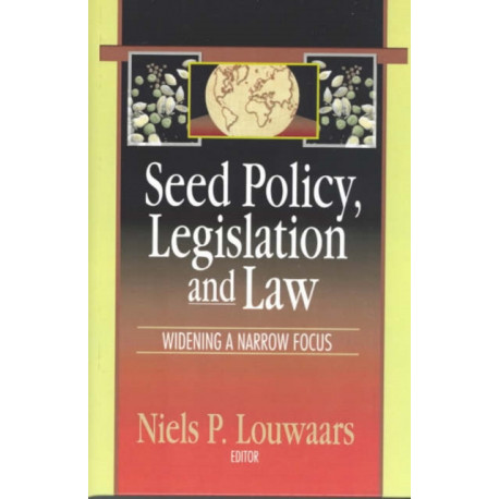 Seed Policy, Legislation and Law: Widening a Narrow Focus