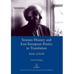 Seamus Heaney and East European Poetry in Translation: Poetics of Exile