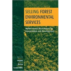Selling Forest Environmental Services: Market-Based Mechanisms for Conservation and Development