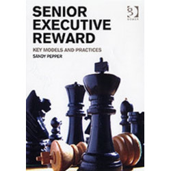Senior Executive Reward: Key Models and Practices