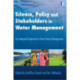 Science, Policy and Stakeholders in Water Management: An Integrated Approach to River Basin Management