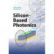 Silicon-Based Photonics