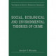 Social, Ecological and Environmental Theories of Crime