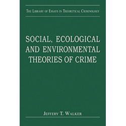 Social, Ecological and Environmental Theories of Crime