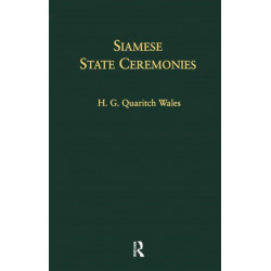 Siamese State Ceremonies: With Supplementary Notes