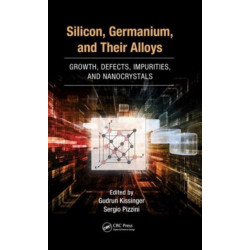 Silicon, Germanium, and Their Alloys: Growth, Defects, Impurities, and Nanocrystals