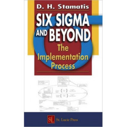 Six Sigma and Beyond: The Implementation Process, Volume VII