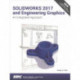 SOLIDWORKS 2017 and Engineering Graphics