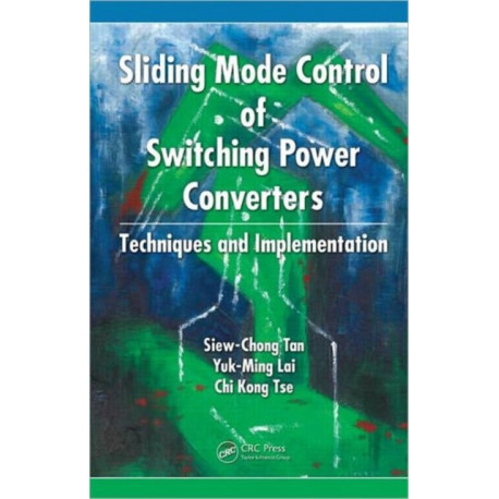Sliding Mode Control of Switching Power Converters: Techniques and Implementation