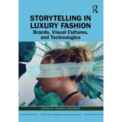 Storytelling in Luxury Fashion: Brands, Visual Cultures, and Technologies