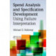 Spend Analysis and Specification Development Using Failure Interpretation