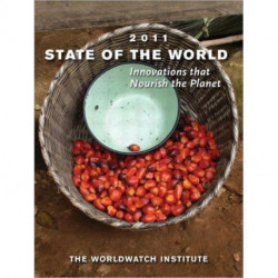 State of the World 2011: Innovations that Nourish the Planet