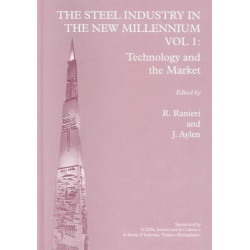 The Steel Industry in the New Millennium Vol. 1: Technology and the Market