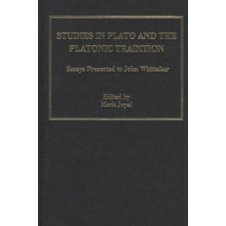 Studies in Plato and the Platonic Tradition: Essays Presented to John Whittaker