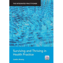 Surviving and Thriving in Health Practice: The Integrated Practitioner