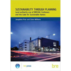 Sustainability Through Planning: Local Authority Use of BREEAM, EcoHomes and the Code for Sustainable Homes (BR 498)
