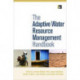 The Adaptive Water Resource Management Handbook