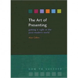 The Art of Presenting: Getting It Right in the Post-Modern World
