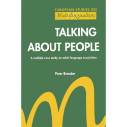 Talking About People: A multiple case study on adult language acquisition