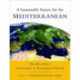 A Sustainable Future for the Mediterranean: The Blue Plan's Environment and Development Outlook