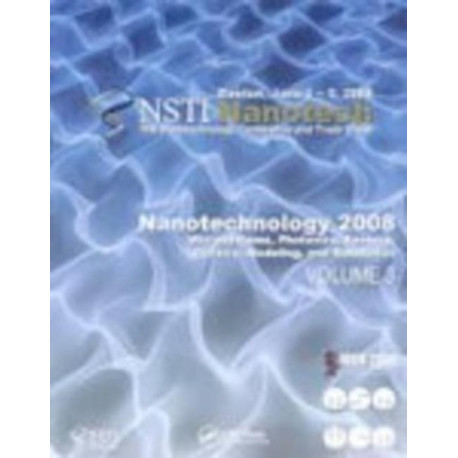 Nanotechnology 2008: Microsystems, Photonics, Sensors, Fluidics, Modeling and Simulation