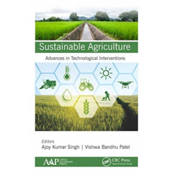 Sustainable Agriculture: Advances in Technological Interventions