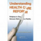 Understanding Health Care Reform: Bridging the Gap Between Myth and Reality