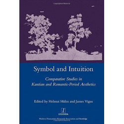 Symbol and Intuition: Comparative Studies in Kantian and Romantic-period Aesthetics