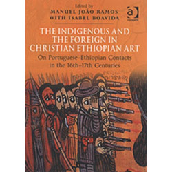 The Indigenous and the Foreign in Christian Ethiopian Art: On Portuguese-Ethiopian Contacts in the 16th–17th Centuries