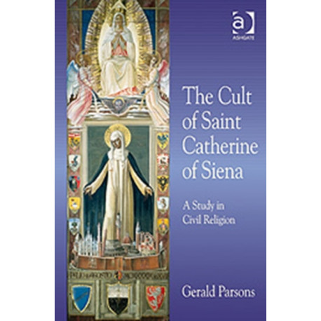 The Cult of Saint Catherine of Siena: A Study in Civil Religion