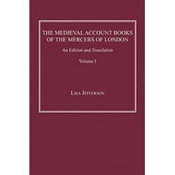 The Medieval Account Books of the Mercers of London: An Edition and Translation