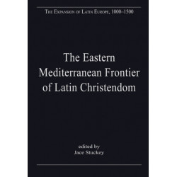 The Eastern Mediterranean Frontier of Latin Christendom