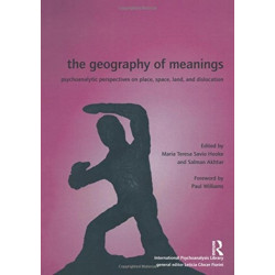 The Geography of Meanings: Psychoanalytic Perspectives on Place, Space, Land, and Dislocation