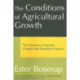 The Conditions of Agricultural Growth: The Economics of Agrarian Change Under Population Pressure