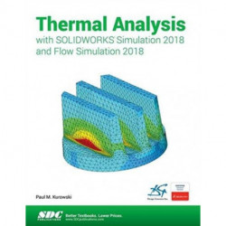Thermal Analysis with SOLIDWORKS Simulation 2018 and Flow Simulation 2018