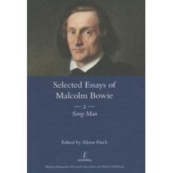 The Selected Essays of Malcolm Bowie Vol. 2: Song Man
