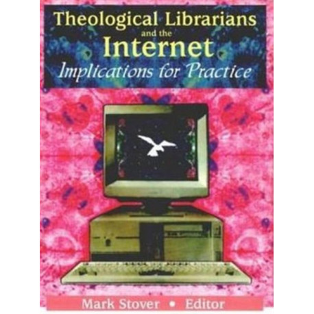 Theological Librarians and the Internet: Implications for Practice