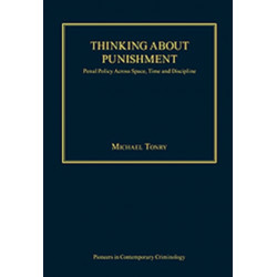 Thinking about Punishment: Penal Policy Across Space, Time and Discipline