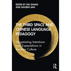 The Third Space and Chinese Language Pedagogy: Negotiating Intentions and Expectations in Another Culture