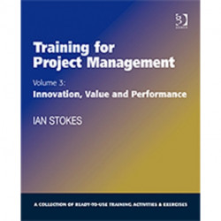 Training for Project Management: Volume 3: Innovation, Value and Performance