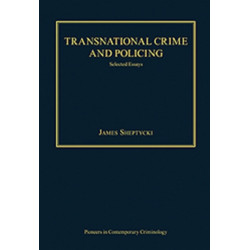 Transnational Crime and Policing: Selected Essays